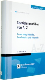 Spezialimmobilien von A-Z, Bewertung, Modelle, Benchmarks und Beispiele, Bundesanzeiger Verlag